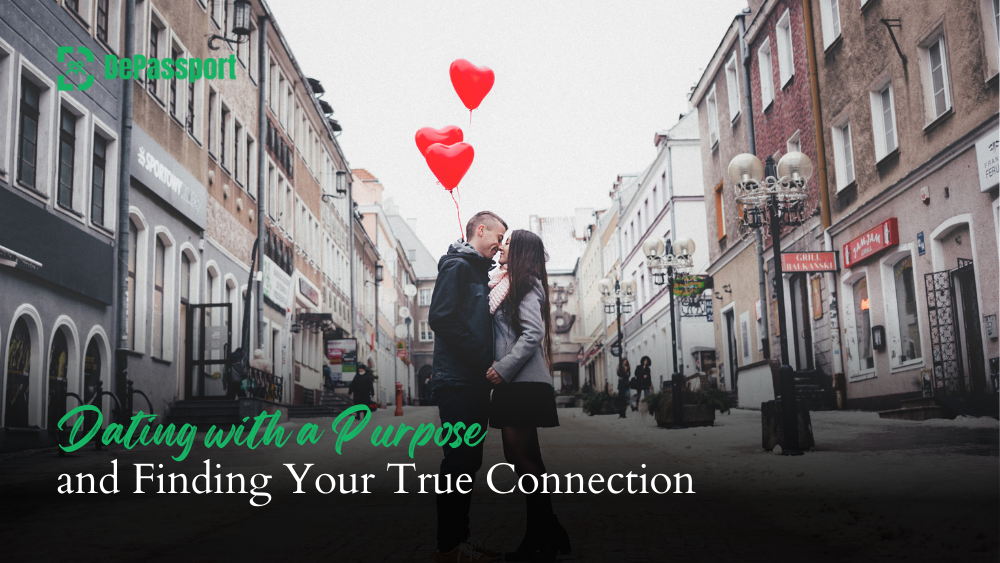 Dating with a Purpose and Finding Your True Connection