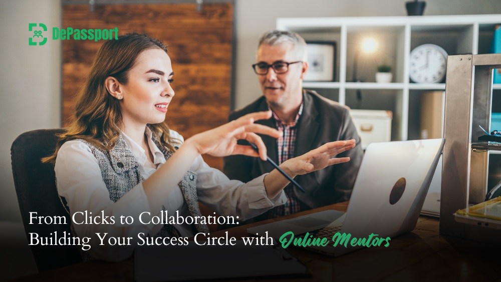 From Clicks to Collaboration: Building Your Success Circle with Online Mentors - DePassport